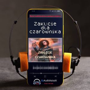 Zaklęcie dla czarownika-audiobook_Magdalena Kubasiewicz