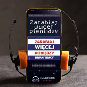 Zarabiaj więcej pieniędzy-audiobook_Brian Tracy