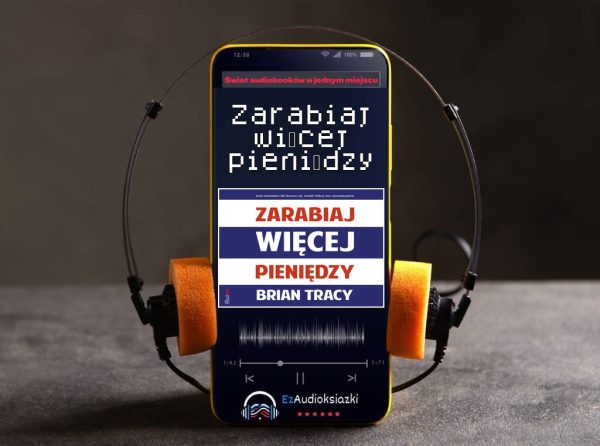 Zarabiaj więcej pieniędzy-audiobook_Brian Tracy