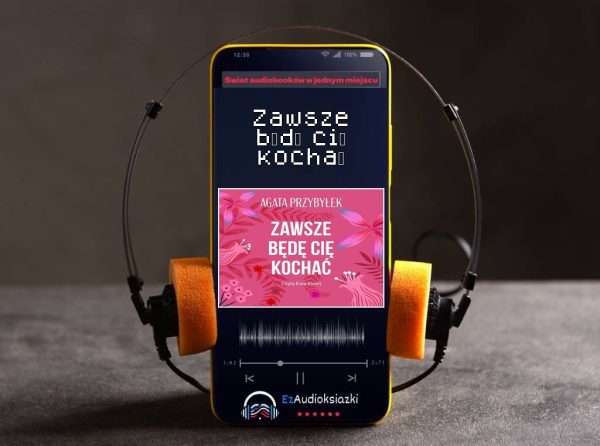 Zawsze będę cię kochać-audiobook_Agata Przybyłek