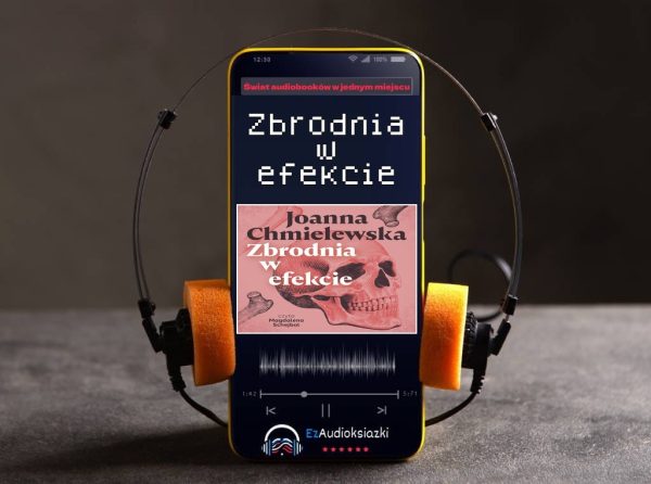 Zbrodnia w efekcie-audiobook_Joanna Chmielewska