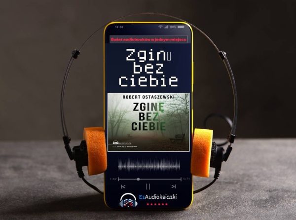 Zginę bez ciebie-audiobook_Robert Ostaszewski
