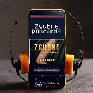 Zgubne pożądanie-audiobook_Danka Braun
