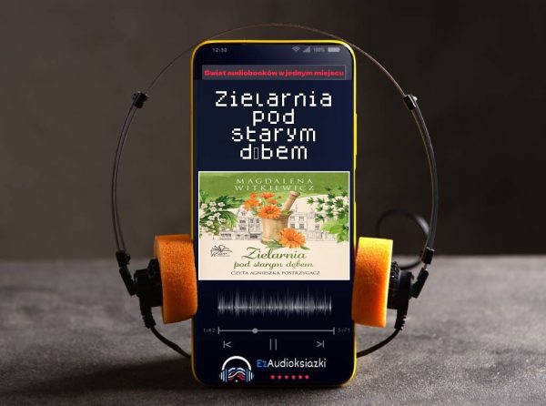 Zielarnia pod starym dębem-audiobook_Magdalena Witkiewicz