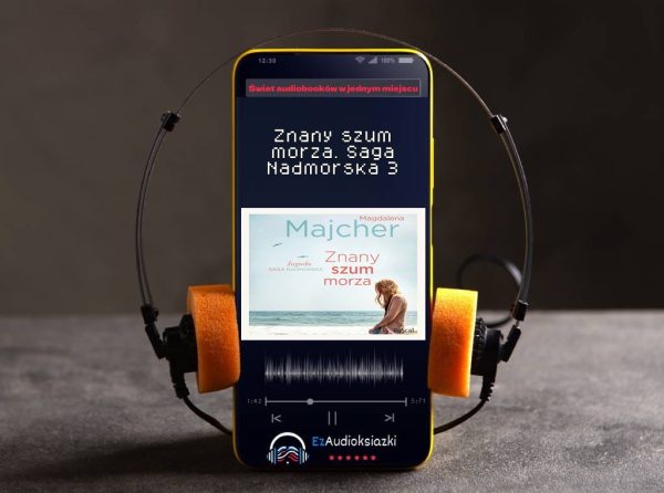 Znany szum morza. Saga Nadmorska 3-audiobook_Magdalena Majcher