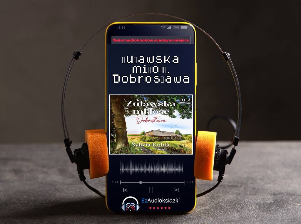 Żuławska miłość. Dobrosława - Sylwia Kubik audiobook - Miłość, która budzi duszę na nowo 1 Żuławska miłość. Dobrosława-audiobook_Sylwia Kubik