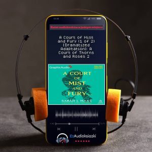 A Court of Mist and Fury (1 of 2) [Dramatized Adaptation]: A Court of Thorns and Roses 2-audiobook_Sarah J. Maas