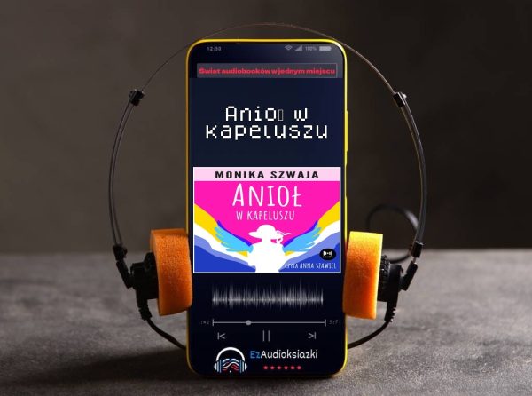 Anioł w kapeluszu-audiobook_Monika Szwaja
