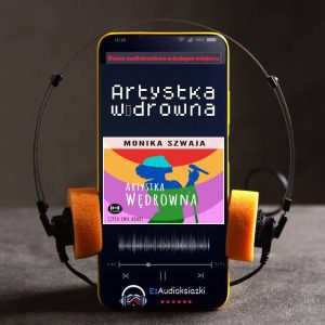 Artystka wędrowna-audiobook_Monika Szwaja