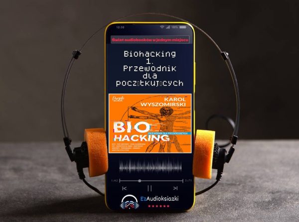 Biohacking 1. Przewodnik dla początkujących-audiobook_Unknown Author
