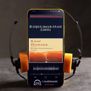 Błogosławieństwo ziemi-audiobook_Knut Hamsun