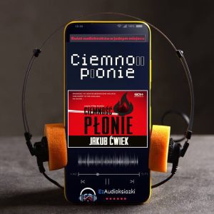 Ciemność płonie-audiobook_Jakub Ćwiek