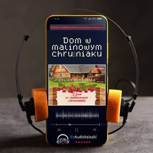 Dom w malinowym chruśniaku-audiobook_Halina Kowalczuk