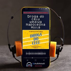 Droga do celu według Napoleona Hilla-audiobook_Napoleon Hill