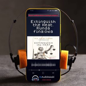 Extinguish the Heat. Runda finałowa-audiobook_Katarzyna Barlińska vel P.S. HERYTIERA - "Pizgacz"