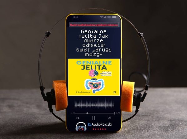 Genialne jelita Jak mądrze odżywiać swój „drugi mózg"-audiobook_dr Emily Leeming