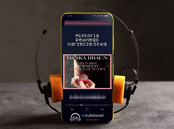 Historia pewnego narzeczeństwa-audiobook_Danka Braun