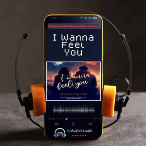 I Wanna Feel You-audiobook_Joanna Chwistek