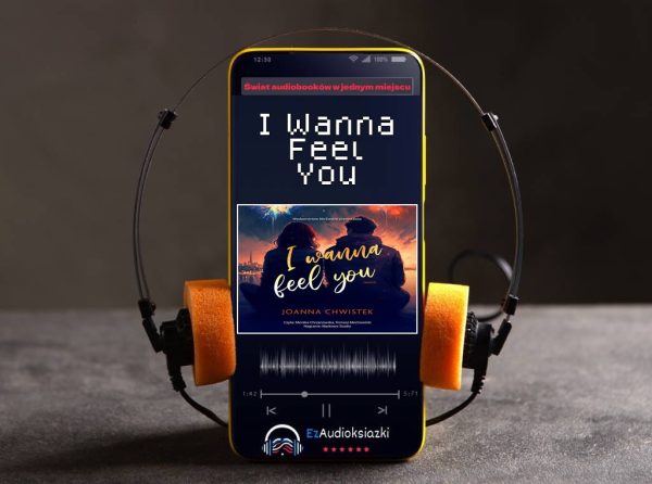 I Wanna Feel You-audiobook_Joanna Chwistek