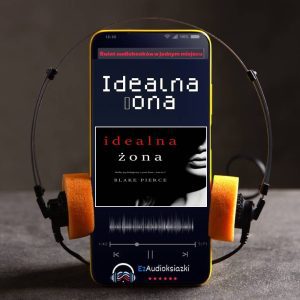 Idealna żona-audiobook_Blake Pierce