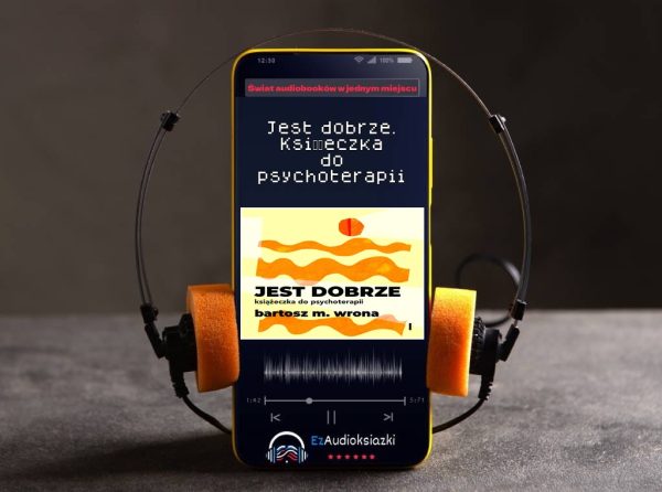 Jest dobrze. Książeczka do psychoterapii-audiobook_Bartosz M. Wrona
