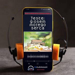 Jesteś głosem mojego serca-audiobook_Monika Michalik