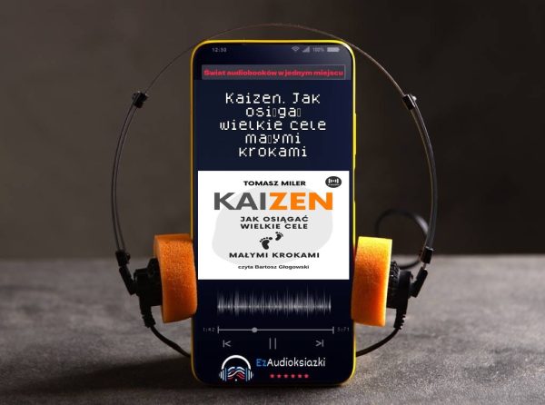 Kaizen. Jak osiągać wielkie cele małymi krokami-audiobook_Tomasz Miler