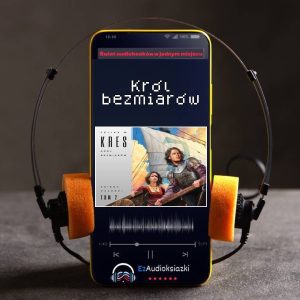 Król bezmiarów-audiobook_Feliks W. Kres