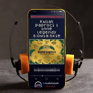 Kwiat paproci i inne legendy słowiańskie-audiobook_Katarzyna Berenika Miszczuk