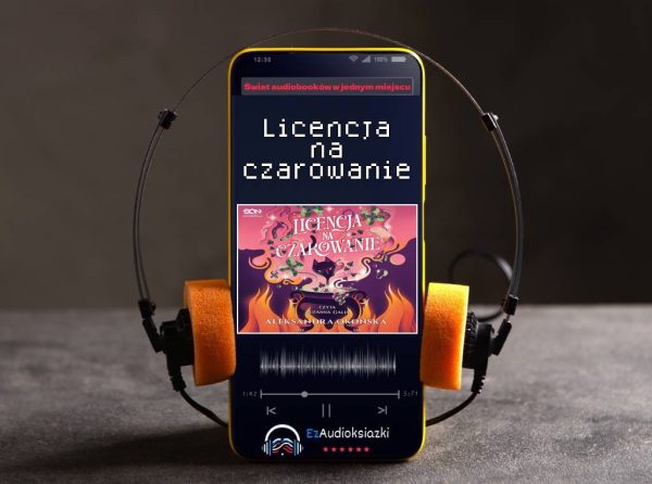 Licencja na czarowanie-audiobook_Aleksandra Okońska