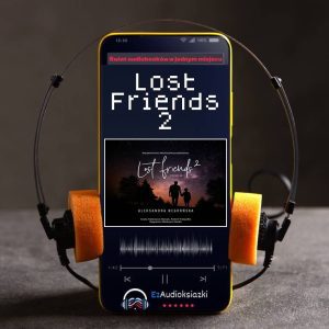 Lost Friends 2-audiobook_Aleksandra Negrońska