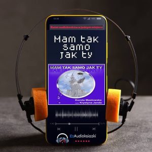 Mam tak samo jak ty-audiobook_Dorota Masłowska