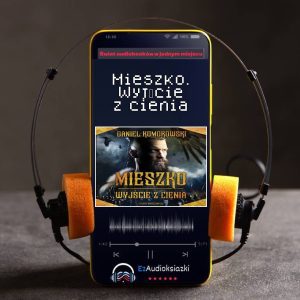 Mieszko. Wyjście z cienia-audiobook_Daniel Komorowski