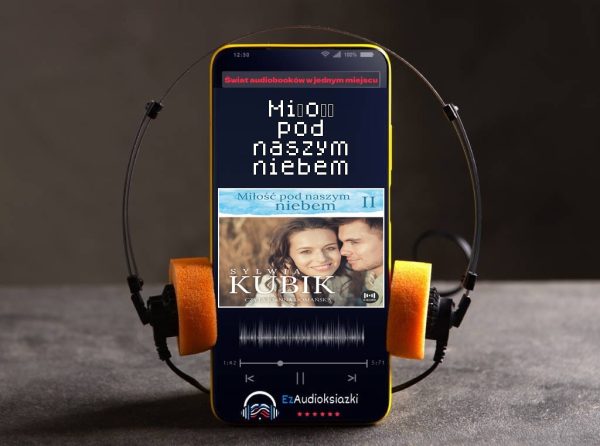 Miłość pod naszym niebem-audiobook_Sylwia Kubik