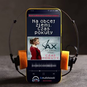 Na obcej ziemi. Czas pokuty-audiobook_Joanna Jax