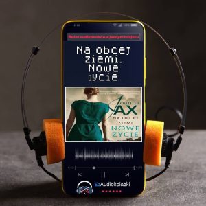 Na obcej ziemi. Nowe życie-audiobook_Joanna Jax