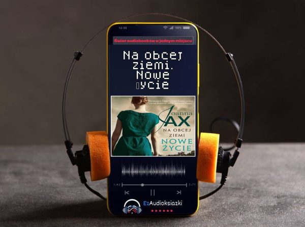 Na obcej ziemi. Nowe życie-audiobook_Joanna Jax