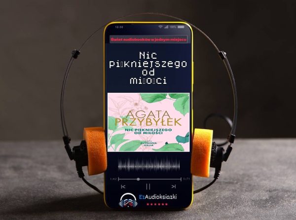Nic piękniejszego od miłości-audiobook_Agata Przybyłek