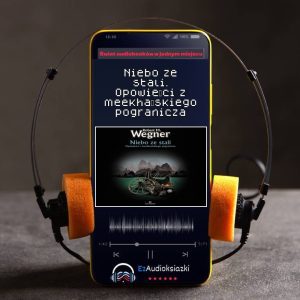 Niebo ze stali. Opowieści z meekhańskiego pogranicza-audiobook_Robert M. Wegner