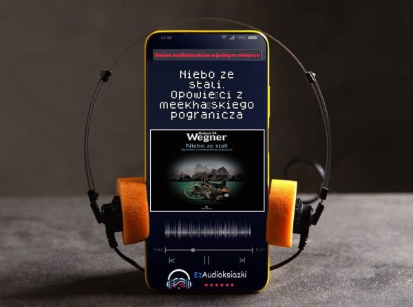 Niebo ze stali. Opowieści z meekhańskiego pogranicza-audiobook_Robert M. Wegner