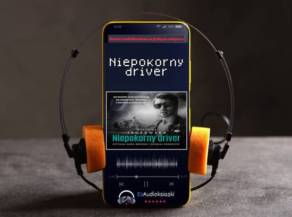 Niepokorny driver-audiobook_Weronika Jaczewska