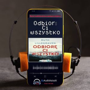 Odbiorę Ci wszystko-audiobook_Ruth Lillegraven