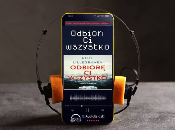 Odbiorę Ci wszystko-audiobook_Ruth Lillegraven