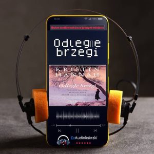 Odległe brzegi-audiobook_Kristin Hannah