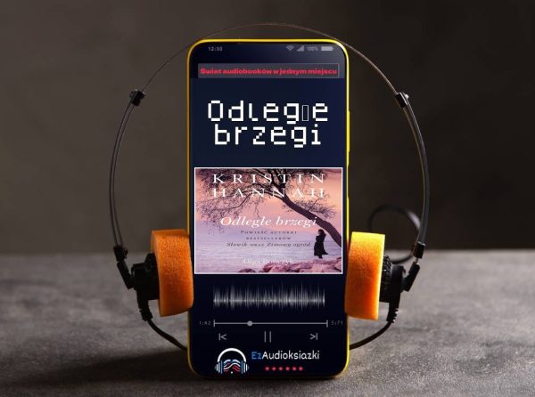 Odległe brzegi-audiobook_Kristin Hannah