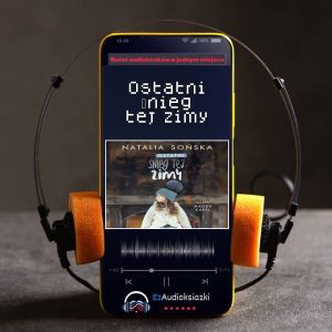 Ostatni śnieg tej zimy-audiobook_Natalia Sońska