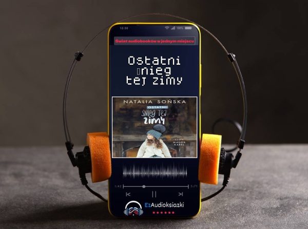 Ostatni śnieg tej zimy-audiobook_Natalia Sońska