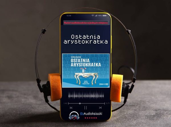 Ostatnia arystokratka-audiobook_Evžen Boček