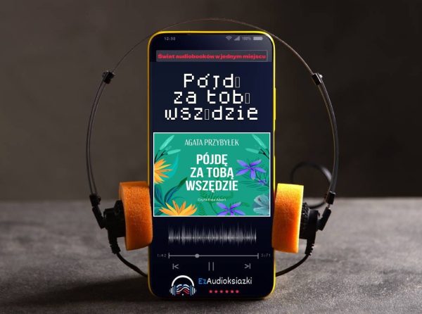Pójdę za tobą wszędzie-audiobook_Agata Przybyłek