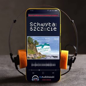Schwytać szczęście-audiobook_Dorota Milli